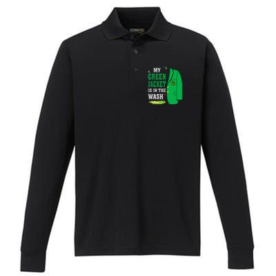 My Greenjacket Is In Thewash Golfing Lover Master Golf Performance Long Sleeve Polo