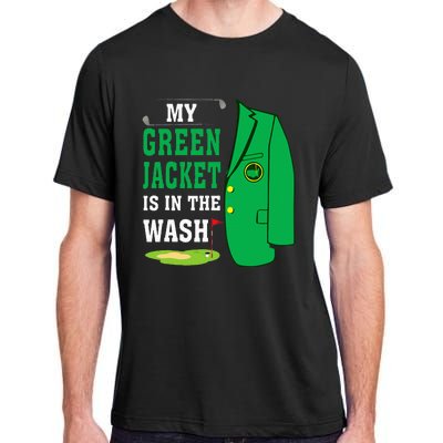 My Greenjacket Is In Thewash Golfing Lover Master Golf Adult ChromaSoft Performance T-Shirt