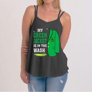 My Greenjacket Is In Thewash Golfing Lover Master Golf Women's Strappy Tank