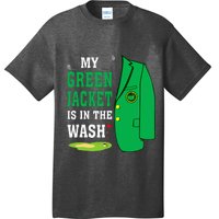 My Greenjacket Is In Thewash Golfing Lover Master Golf T-Shirt