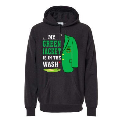 My Greenjacket Is In Thewash Golfing Lover Master Golf Premium Hoodie