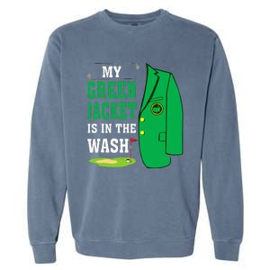 My Greenjacket Is In Thewash Golfing Lover Master Golf Garment-Dyed Sweatshirt