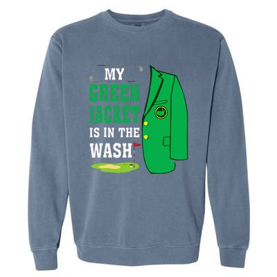 My Greenjacket Is In Thewash Golfing Lover Master Golf Garment-Dyed Sweatshirt