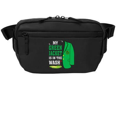 My Greenjacket Is In Thewash Golfing Lover Master Golf Crossbody Pack