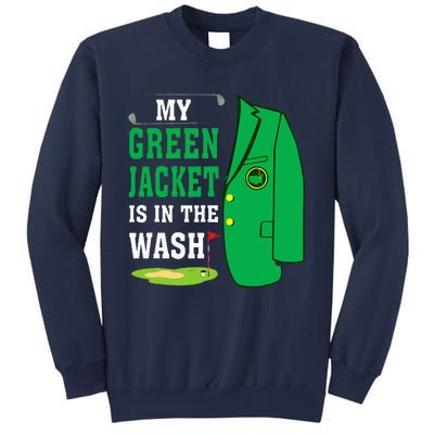 My Greenjacket Is In Thewash Golfing Lover Master Golf Sweatshirt