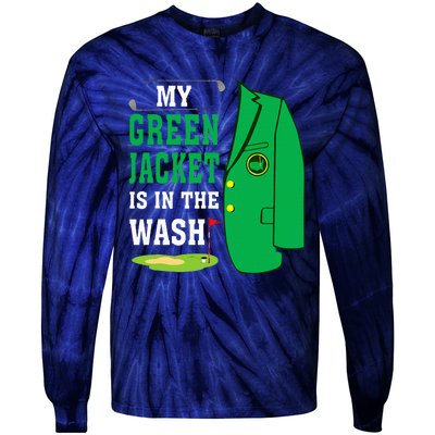 My Greenjacket Is In Thewash Golfing Lover Master Golf Tie-Dye Long Sleeve Shirt