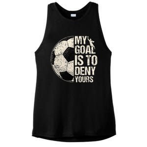 My Goal Is To Deny Yours Soccer Goalie Distressed Goalkeeper Ladies PosiCharge Tri-Blend Wicking Tank