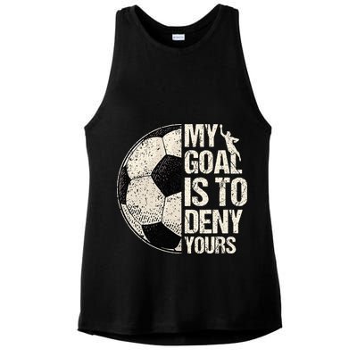 My Goal Is To Deny Yours Soccer Goalie Distressed Goalkeeper Ladies PosiCharge Tri-Blend Wicking Tank