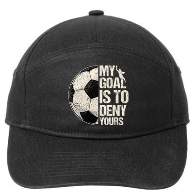 My Goal Is To Deny Yours Soccer Goalie Distressed Goalkeeper 7-Panel Snapback Hat