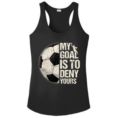 My Goal Is To Deny Yours Soccer Goalie Distressed Goalkeeper Ladies PosiCharge Competitor Racerback Tank