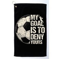 My Goal Is To Deny Yours Soccer Goalie Distressed Goalkeeper Golf Towel