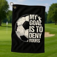 My Goal Is To Deny Yours Soccer Goalie Distressed Goalkeeper Golf Towel