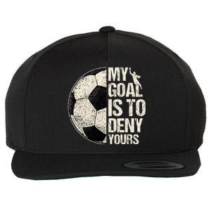 My Goal Is To Deny Yours Soccer Goalie Distressed Goalkeeper Wool Snapback Cap