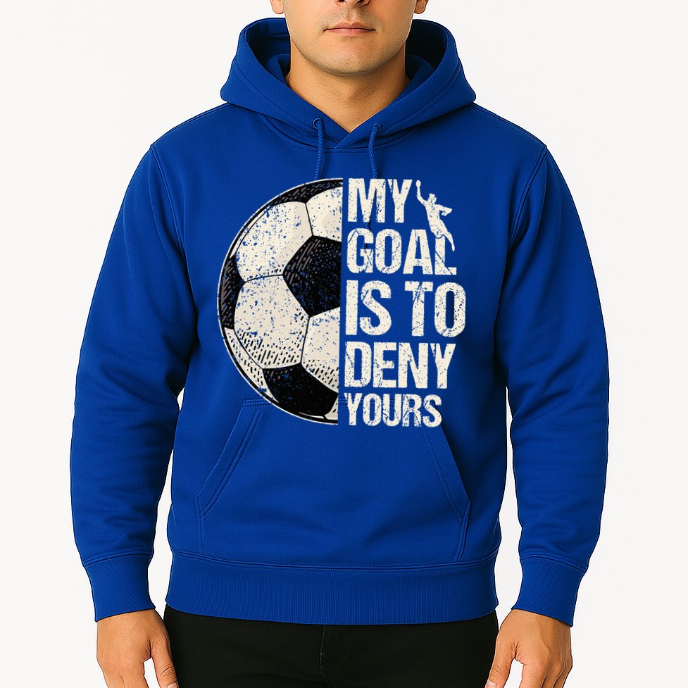 My Goal Is To Deny Yours Soccer Goalie Distressed Goalkeeper Hoodie