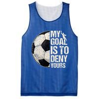 My Goal Is To Deny Yours Soccer Goalie Distressed Goalkeeper Mesh Reversible Basketball Jersey Tank