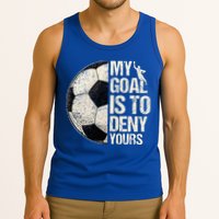 My Goal Is To Deny Yours Soccer Goalie Distressed Goalkeeper Tank Top