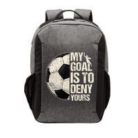 My Goal Is To Deny Yours Soccer Goalie Distressed Goalkeeper Vector Backpack