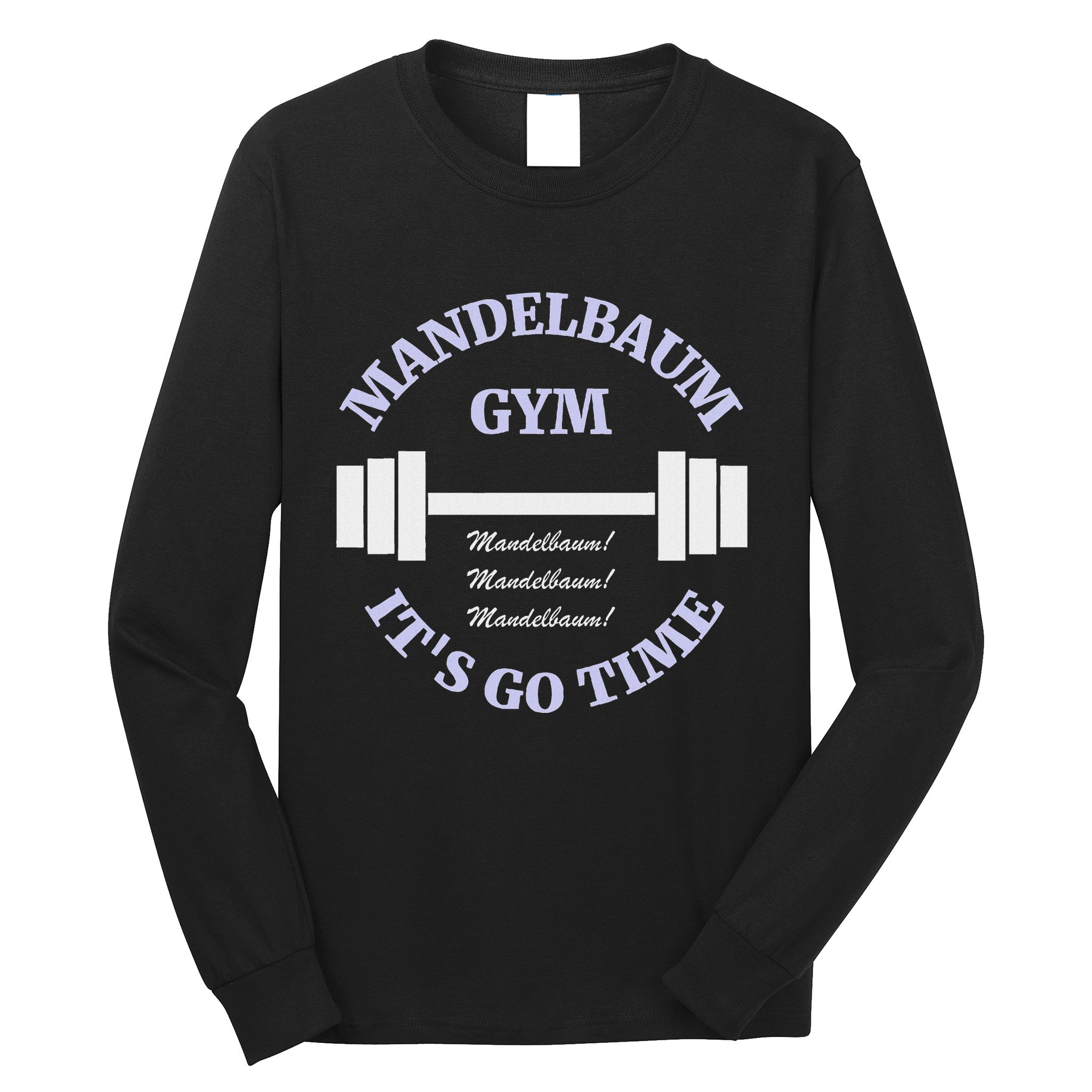 Mandelbaum Gym ItS Go Time! Long Sleeve Shirt
