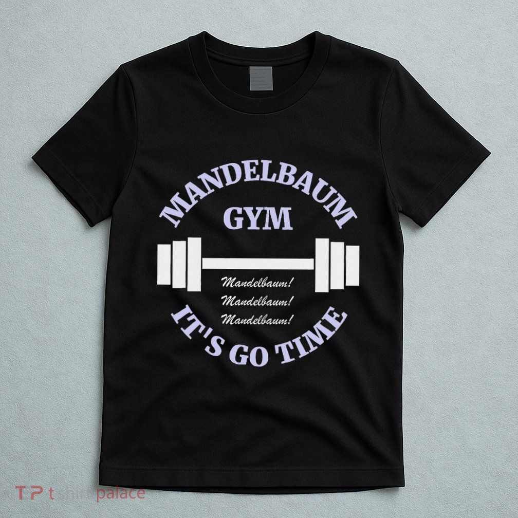 Mandelbaum Gym ItS Go Time! T-Shirt