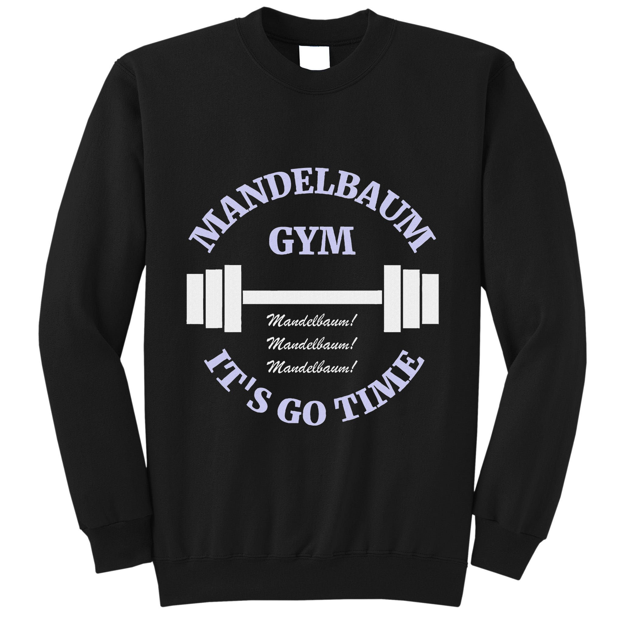 Mandelbaum Gym ItS Go Time! Tall Sweatshirt