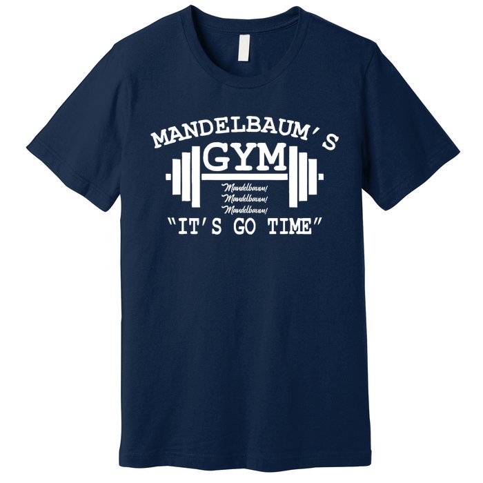 Mandelbaum Gym - It's Go Time! Premium T-Shirt