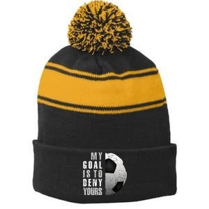 My Goal Is To Deny Yours Soccer Goalie Hoodie Christmas Gift Stripe Pom Pom Beanie