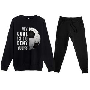 My Goal Is To Deny Yours Soccer Goalie Hoodie Christmas Gift Premium Crewneck Sweatsuit Set