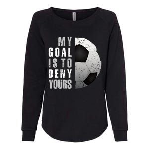 My Goal Is To Deny Yours Soccer Goalie Hoodie Christmas Gift Womens California Wash Sweatshirt