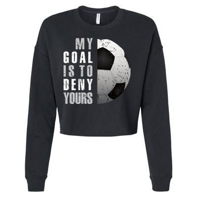 My Goal Is To Deny Yours Soccer Goalie Hoodie Christmas Gift Cropped Pullover Crew