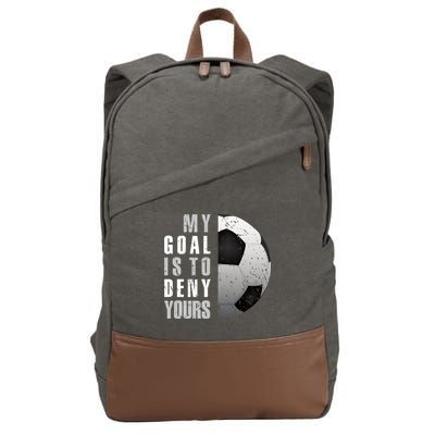 My Goal Is To Deny Yours Soccer Goalie Hoodie Christmas Gift Cotton Canvas Backpack