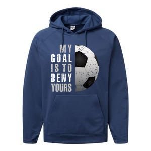 My Goal Is To Deny Yours Soccer Goalie Hoodie Christmas Gift Performance Fleece Hoodie