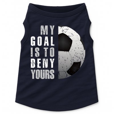 My Goal Is To Deny Yours Soccer Goalie Hoodie Christmas Gift Doggie Tank