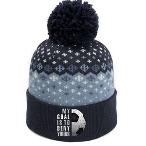 My Goal Is To Deny Yours Soccer Goalie Hoodie Christmas Gift The Baniff Cuffed Pom Beanie