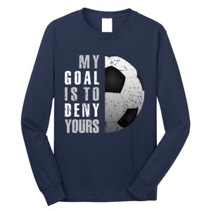 My Goal Is To Deny Yours Soccer Goalie Hoodie Christmas Gift Long Sleeve Shirt