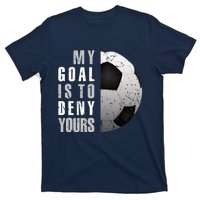 My Goal Is To Deny Yours Soccer Goalie Hoodie Christmas Gift T-Shirt