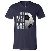 My Goal Is To Deny Yours Soccer Goalie Hoodie Christmas Gift V-Neck T-Shirt