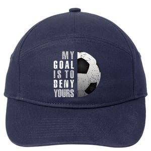 My Goal Is To Deny Yours Soccer Goalie Hoodie Christmas Gift 7-Panel Snapback Hat