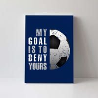 My Goal Is To Deny Yours Soccer Goalie Hoodie Christmas Gift Canvas