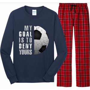 My Goal Is To Deny Yours Soccer Goalie Hoodie Christmas Gift Long Sleeve Pajama Set