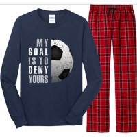 My Goal Is To Deny Yours Soccer Goalie Hoodie Christmas Gift Long Sleeve Pajama Set