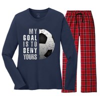 My Goal Is To Deny Yours Soccer Goalie Hoodie Christmas Gift Women's Long Sleeve Flannel Pajama Set 