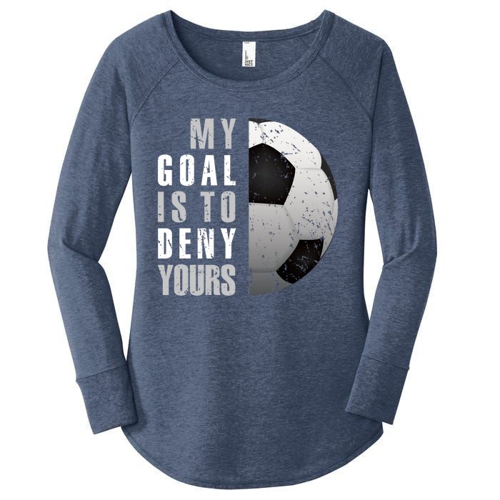 My Goal Is To Deny Yours Soccer Goalie Hoodie Christmas Gift Women's Perfect Tri Tunic Long Sleeve Shirt