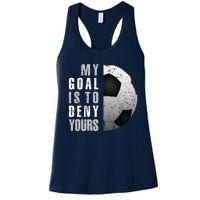 My Goal Is To Deny Yours Soccer Goalie Hoodie Christmas Gift Women's Racerback Tank