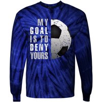 My Goal Is To Deny Yours Soccer Goalie Hoodie Christmas Gift Tie-Dye Long Sleeve Shirt