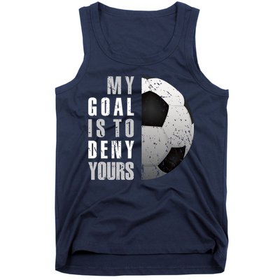 My Goal Is To Deny Yours Soccer Goalie Hoodie Christmas Gift Tank Top
