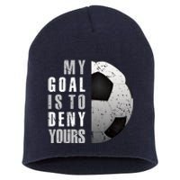 My Goal Is To Deny Yours Soccer Goalie Hoodie Christmas Gift Short Acrylic Beanie