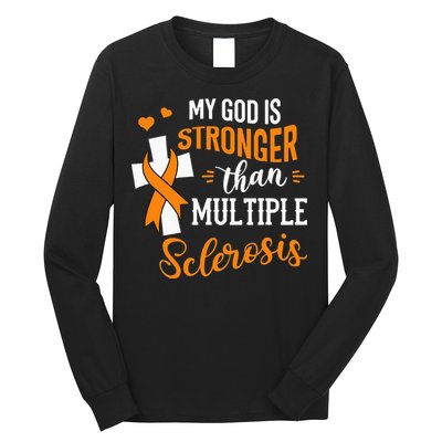 My God is Stronger Than Multiple Sclerosis Warrior Fighter Long Sleeve Shirt