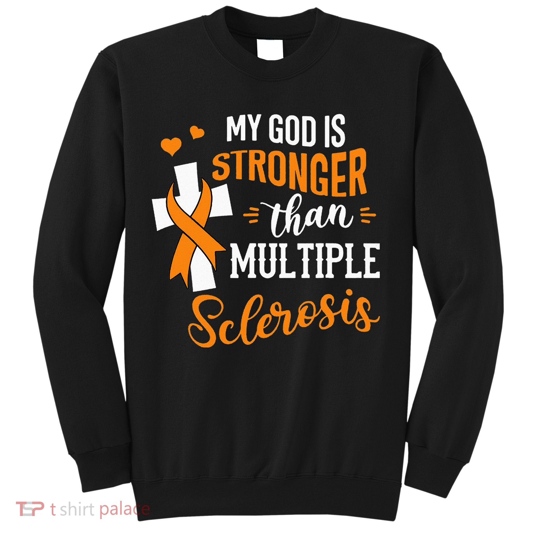My God is Stronger Than Multiple Sclerosis Warrior Fighter Sweatshirt