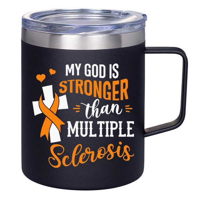 My God is Stronger Than Multiple Sclerosis Warrior Fighter 12oz Stainless Steel Coffee Mug
