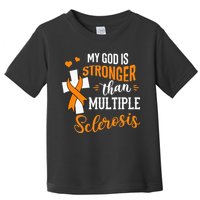 My God is Stronger Than Multiple Sclerosis Warrior Fighter Toddler T-Shirt